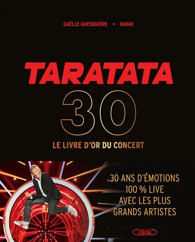 Taratata : le livre d'or du concert : 30 ans d'émotions 100 % live avec les plus grands artistes