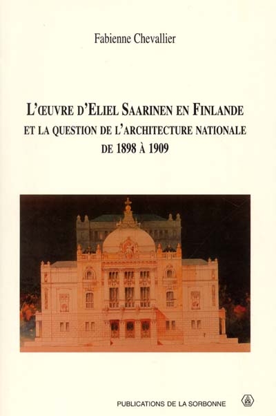 L'oeuvre d'Eliel Saarinen en Finlande et la question de l'architecture nationale de 1898 à 1909