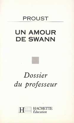 Un amour de Swann, Proust : dossier du professeur