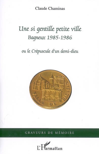 Une si gentille petite ville, Bagneux, 1985-1986, ou Le crépuscule d'un demi-dieu