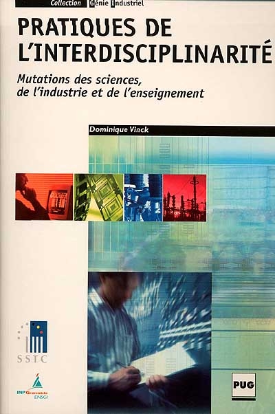 Pratiques de l'interdisciplinarité : mutations des sciences, de l'industrie et de l'enseignement
