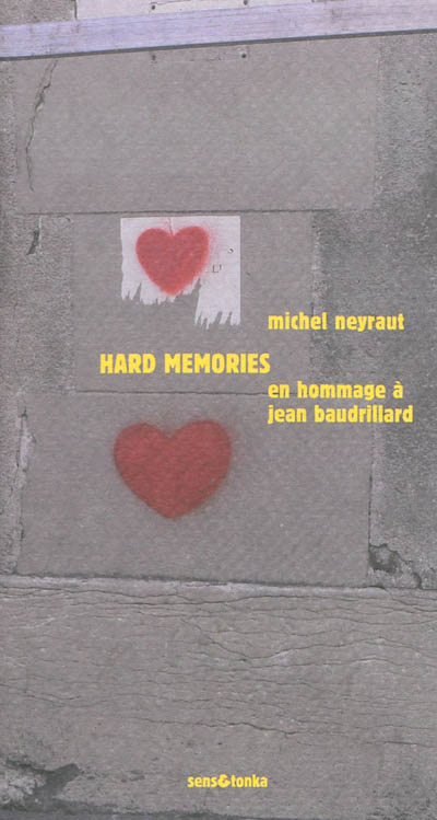 Hard memories : en hommage à Jean Baudrillard