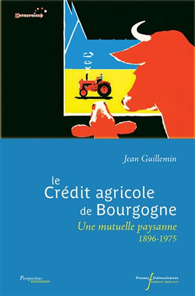 Le Crédit agricole en Bourgogne : une mutuelle paysanne, 1896-1975