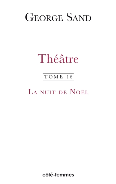 Théâtre. Vol. 16. La nuit de Noël : comédie en trois actes, jouée au théâtre de Nohant le 31 août 1862