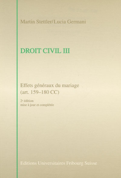 Droit civil. Vol. 3. Effets généraux du mariage (art. 159-180 CC)