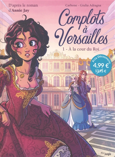 Complots à Versailles, tome 1 : A la cour du roi