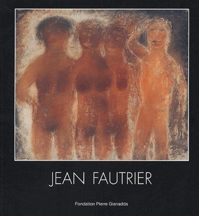 Jean Fautrier : exposition, Martigny, Fondation Pierre Gianadda, 17 décembre 2004 au 13 mars 2005