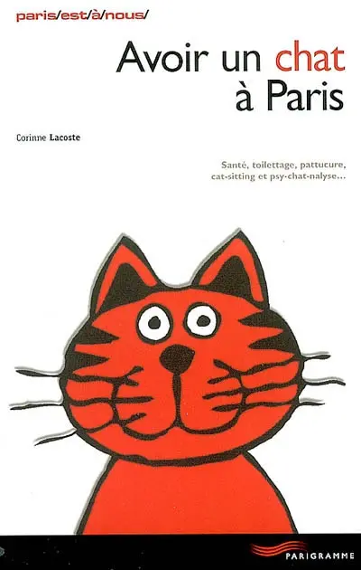 Avoir un chat à Paris : santé, toilettage, pattucure, cat-sitting et psy-chat-nalyse...