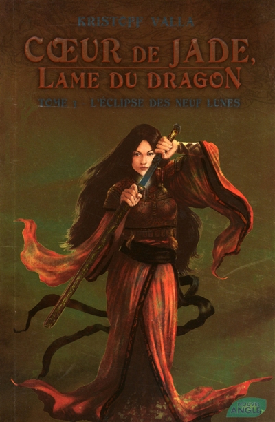 Coeur de Jade, lame du dragon. Vol. 3. L'éclipse des neuf lunes