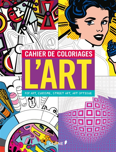 Cahier de coloriages : l'art : pop art, cubisme, street art, art optique