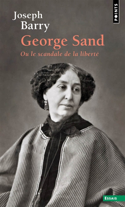 george sand ou le scandale de la liberté