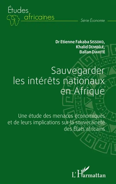 Sauvegarder les intérêts nationaux en Afrique : une étude des menaces économiques et de leurs implications sur la souveraineté des Etats africains