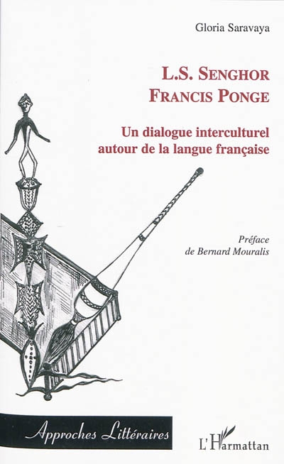 Un dialogue interculturel : L.S. Senghor, Francis Ponge : autour de la langue française