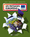 Les paysages européens : cycle 3 Les dossiers Hachette