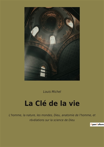 La Clé de la vie : L’homme,...