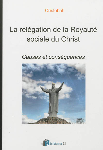 La relégation de la royauté sociale du Christ : causes et conséquences