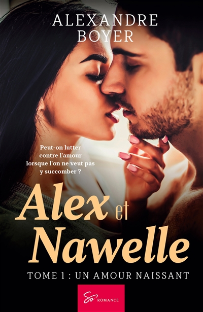 Alex et Nawelle : Tome 1 : Un amour naissant