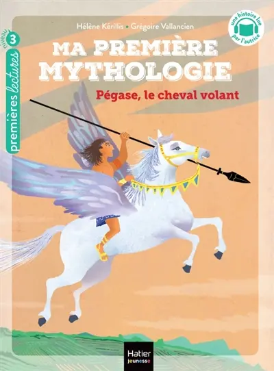 Ma première mythologie. Vol. 21. Pégase, le cheval volant