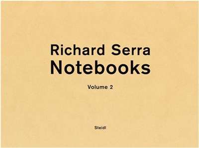 Richard Serra Notebooks Vol 2