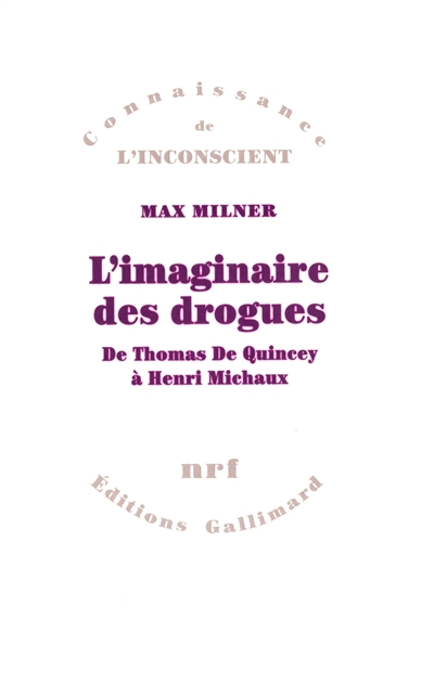 L'imaginaire des drogues : de Thomas de Quincey à Henri Michaux