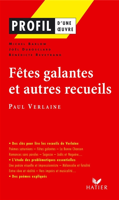 Fêtes galantes et autres recueils, Paul Verlaine : Poèmes saturniens, Romances sans paroles, Sagesse, Jadis et naguère
