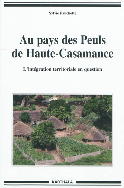 Au pays des Peuls de Haute-Casamance : l'intégration territoriale en question