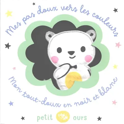 Petit ours : mon tout-doux en noir et blanc