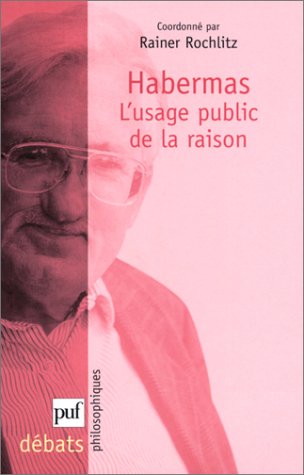 Habermas, l'usage public de la raison