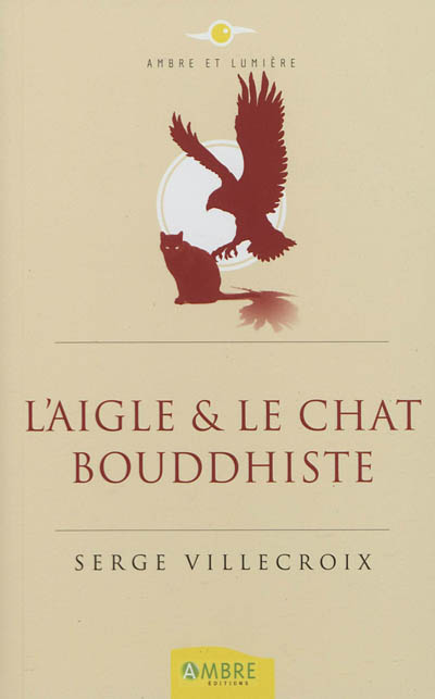 L'aigle et le chat bouddhiste : conte philosophique
