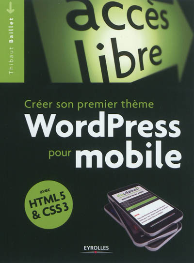Créer son premier thème WordPress pour mobile : avec HTML 5 & CSS 3
