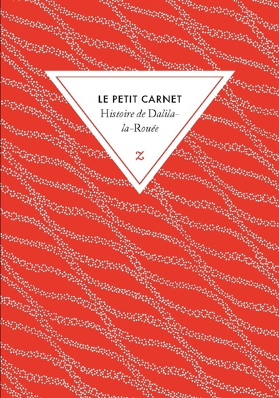 Histoire de Dalila-la-Rouée...