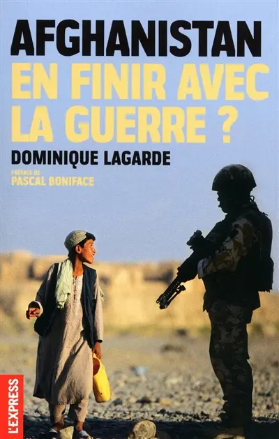 Afghanistan, en finir avec la guerre ?