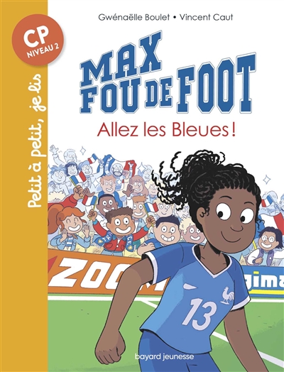 Max fou de foot, T 14, Allez les bleues!