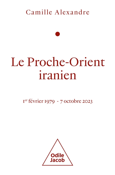 Le Proche-Orient iranien : 1er février 1979-7 octobre 2023