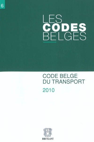 Les codes belges. Vol. 6. Code belge du transport 2010