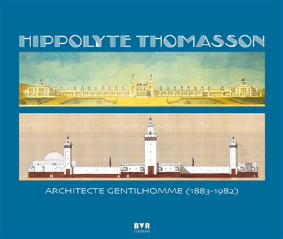 Hippolyte Thomasson : architecte gentilhomme (1883-1982)