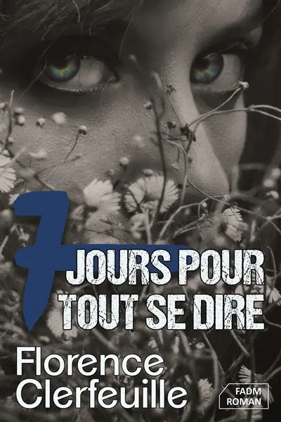 7 jours pour tout te dire