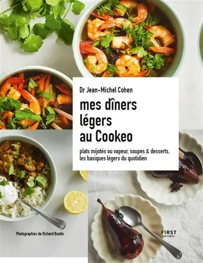 Mes dîners légers au Cookeo : plats mijotés ou vapeur, soupes & desserts, les basiques légers du quotidien
