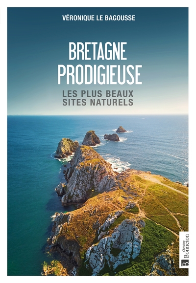 Bretagne prodigieuse : les plus beaux sites naturels