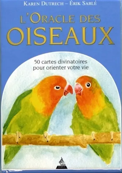 L'oracle des oiseaux : 50 cartes divinatoires pour orienter votre vie