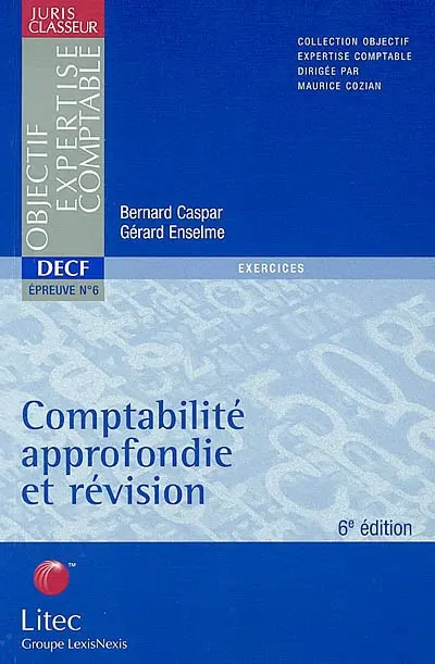 Comptabilité approfondie et révision : DECF épreuve n° 6