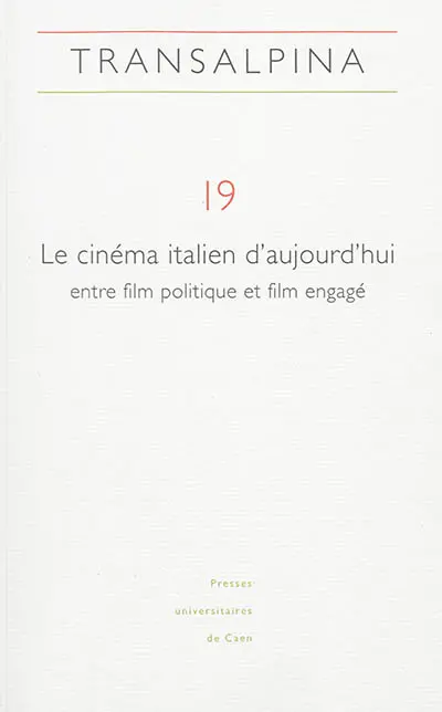 Transalpina, n° 19. Le cinéma italien d'aujourd'hui : entre film politique et film engagé