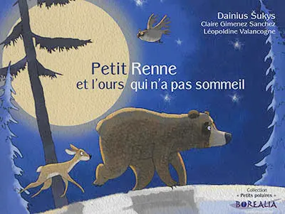 Petit Renne et l'ours qui n'a pas sommeil