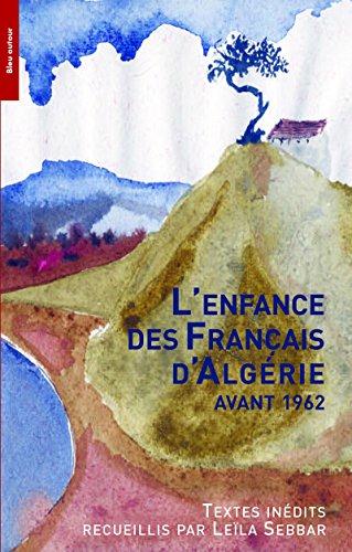 L'enfance des Français d'Algérie avant 1962 : textes inédits