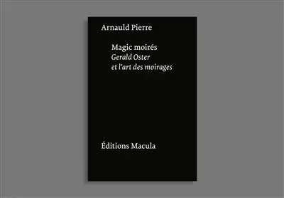 Magic moirés : Gerald Oster et l'art des moirages