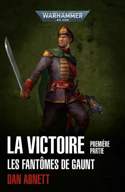 La victoire : les fantômes de Gaunt. Vol. 1