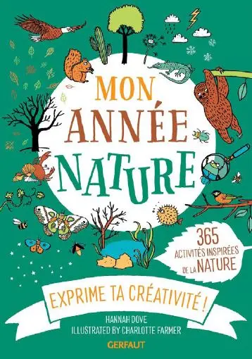 Mon année nature : 365 activités inspirées par la nature : exprime ta créativité !