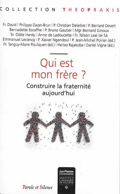 Qui est mon frère ? : construire la fraternité aujourd'hui