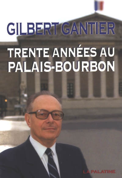 Trente années au Palais-Bourbon