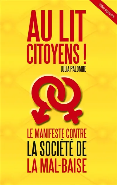 Au lit citoyens ! : Le manifeste contre la société de la mal-baise (édition augmentée)